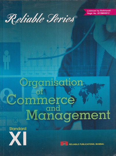 Reliable Series ORGANISATION OF COMMERCE AND MANAGEMENT Std. 11th | Reliable Publications