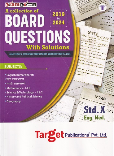 A COLLECTION OF BOARD QUESTIONS With Solutions Std. X/ Std. 10 (Eng. Med.) 2019 to 2024 | Target Publications