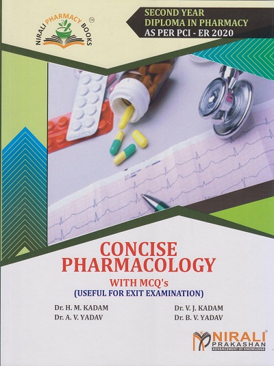 CONCISE PHARMACOLOGY With MCQ'S (Useful for Exit Examination) (Second Year Diploma in Pharmacy)