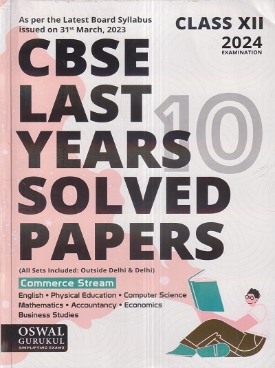 CBSE LAST 10 YEARS SOLVED PAPERS 2024 Examination (Commerce Stream) Class 12th | Oswal Gurukul