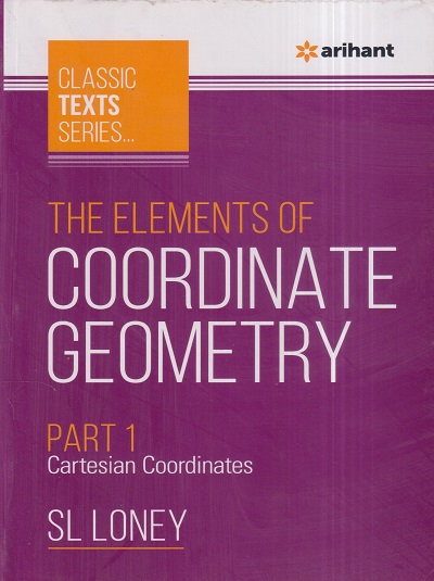 THE ELEMENTS OF COORDINATE GEOMETRY Part 1 | SL LONEY | Arihant Publications