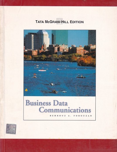 BUSINESS DATA COMMUNICATIONS | BEHROUZA FOROUZAN | McGraw Hill