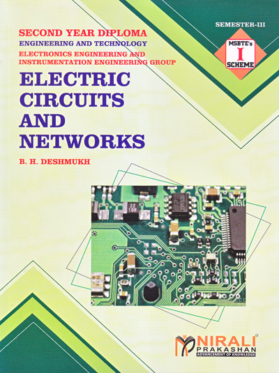 ELECTRIC CIRCUITS AND NETWORKS - For Diploma in Electronics Engineering & Instrumentation Engineering - As per MSBTE's 'I' Scheme Syllabus - Second Year (SY) Semester 3 (III)