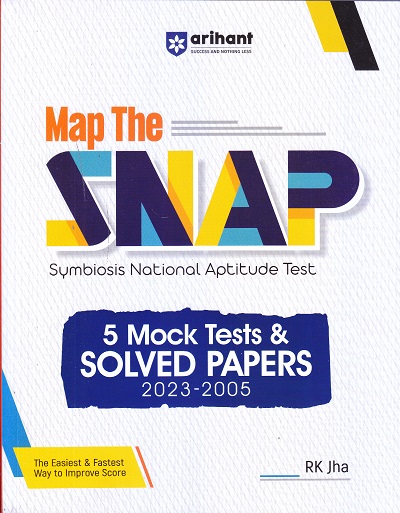 MAP THE SNAP (Symbiosis National Aptitude Test) 5 Mock Tests & Solved Papers (2023-2005) | RK JHA | Arihant Publications