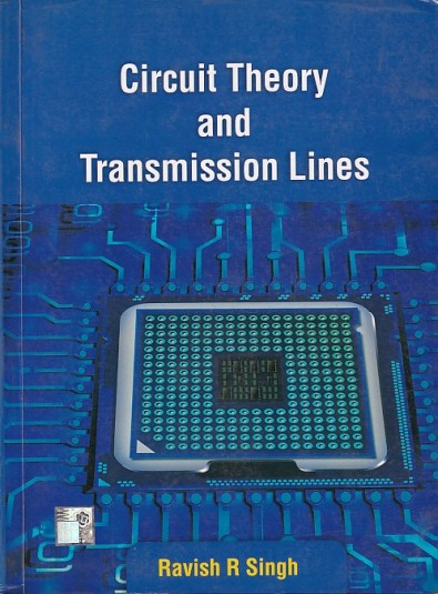 CIRCUIT THEORY AND TRANSMISSION LINES | RAVISH R. SINGH | McGraw Hill