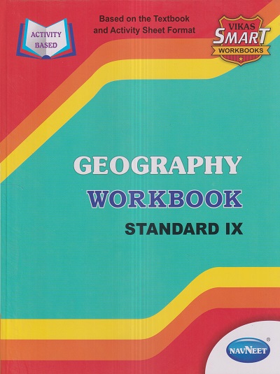 GEOGRAPHY WORKBOOK Std. IX/Std. 9 | नवनीत एज्युकेशन (इंडिया) लि (Navneet Education India Ltd)