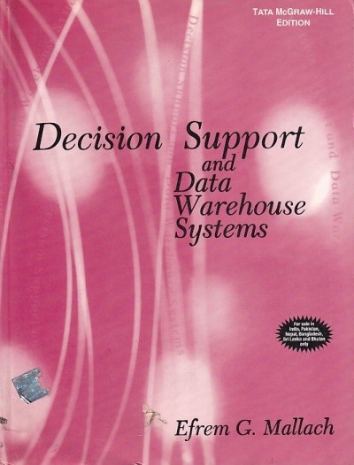 DECISION SUPPORT AND DATA WAREHOUSE SYSTEMS | EFREM G. MALLACH | McGraw Hill