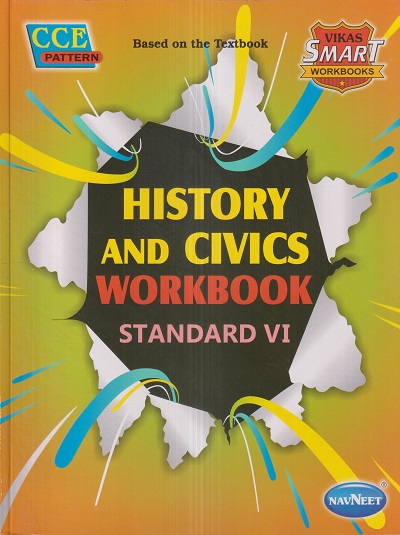 HISTORY AND CIVICS WORKBOOK Std. VI/Std. 6 | नवनीत एज्युकेशन (इंडिया) लि (Navneet Education India Ltd)