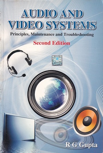 AUDIO AND VIDEO SYSTEMS | R. G. GUPTA | McGraw Hill