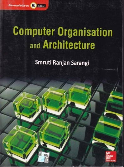 COMPUTER ORGANISATION AND ARCHITECTURE | SMRUTI RANJAN SARANGI | McGraw Hill