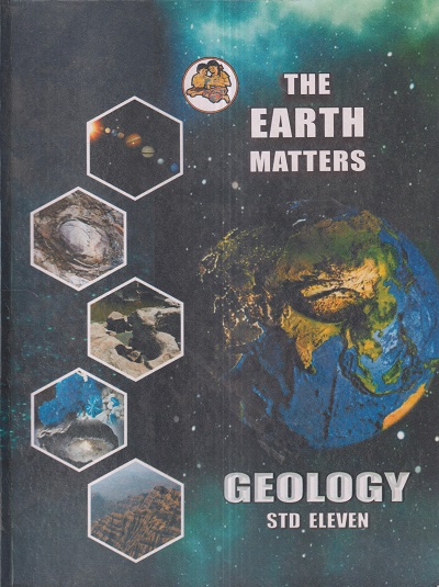GEOLOGY (THE EARTH MATTERS) Std. ELEVEN / Std. 11 (English Medium) | Maharashtra State Board