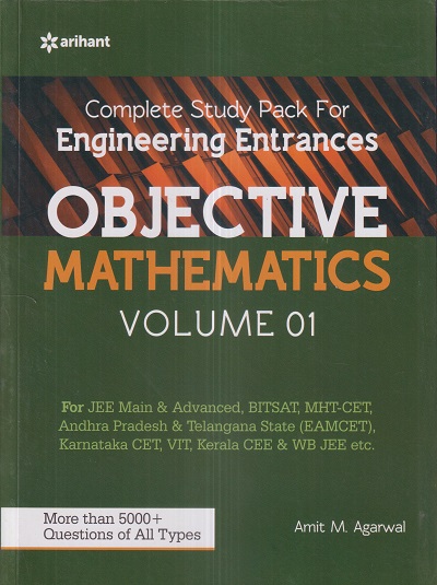 COMPLETE STUDY PACK FOR ENGINEERING ENTRANCES OBJECTIVE MATHEMATICS Vol. 01 | AMIT M. AGARWAL | Arihant Publications