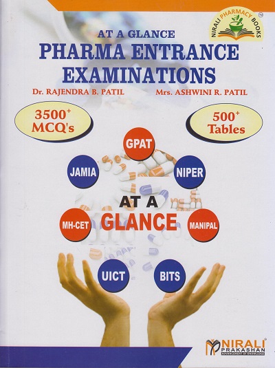 AT A GLANCE - PHARMA ENTRANCE EXAMINATIONS (For GPAT, NIPER, Manipal, BITS, UICT, MHT-CET, Jamia)
