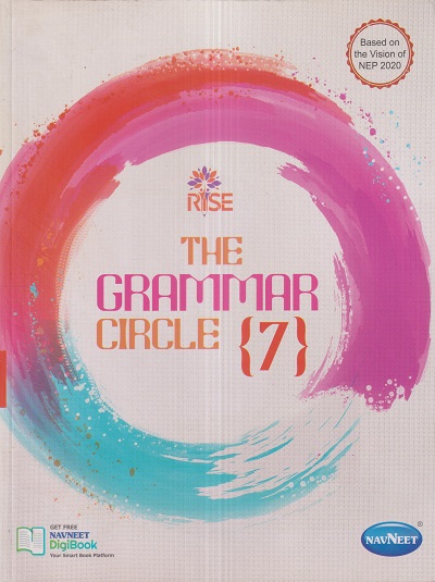 THE GRAMMAR CIRCLE 7 | नवनीत एज्युकेशन (इंडिया) लि (Navneet Education India Ltd)