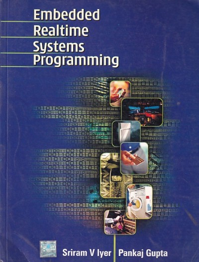 EMBEDDED REALTIME SYSTEMS PROGRAMMING | SRIRAM V. IYER , PANKAJ GUPTA | McGraw Hill