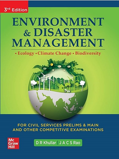 ENVIRONMENT & DISASTER MANAGEMENT | D.R. KHULLAR, J.A.C.S. RAO | MCGraw Hill
