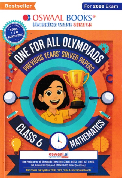 ONE FOR ALL OLYMPIADS (PREVIOUS YEARs SOLVED PAPERS) MATHEMATICS Class 6 | OSWAAL BOOKS