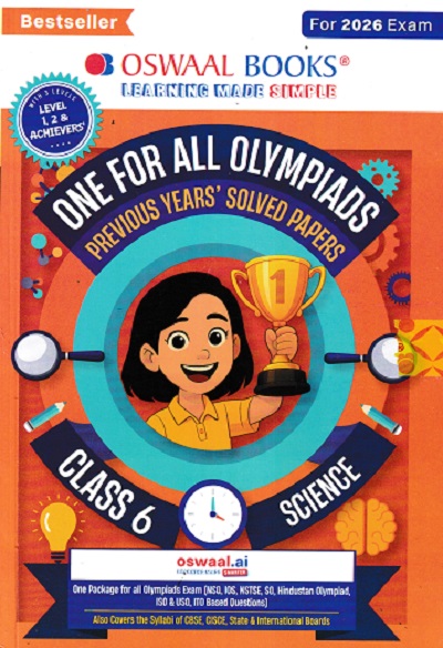ONE FOR ALL OLYMPIADS (PREVIOUS YEARs SOLVED PAPERS) SCIENCE Class 6 | OSWAAL BOOKS