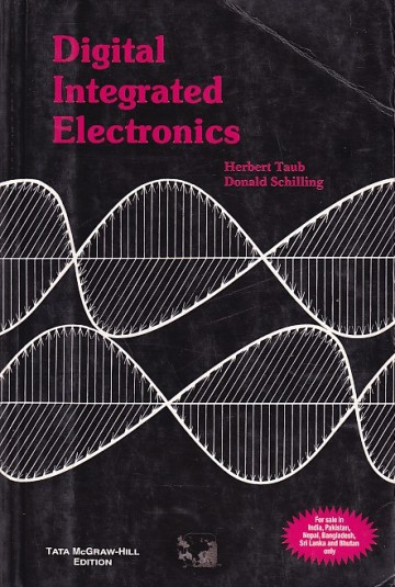 DIGITAL INTEGRATED ELECTRONICS | HERBERT TAUB , DONALD SCHILLING | McGraw Hill