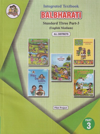 INTEGRATED TEXTBOOK BALBHARATI Std. THREE / Std. 3 (English Medium) (Pilot Project) (Pune District) Part- 3 | Maharashtra State Board