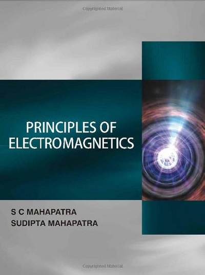 PRINCIPLES OF ELECTROMAGNETICS | S.C. MAHAPATRA, SUDIPTA MAHAPATRA | McGraw Hill