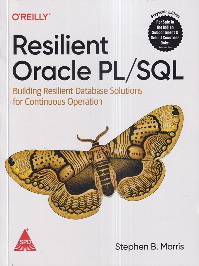 OREILLY RESILIENT ORACLE PL/SQL | STEPHEN B. MORRIS | Shroff Publishers and Distributors (SPD)