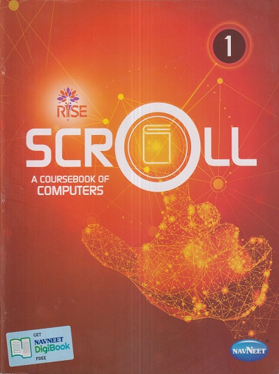 SCROLL A Coursebook Of Computers Std. 1 | नवनीत एज्युकेशन (इंडिया) लि (Navneet Education India Ltd)