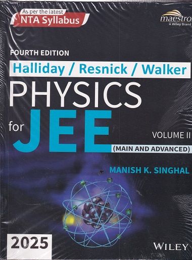 PHYSICS (Volume II) For JEE (Main & Advanced) 2024 | MANISH K. SINGHAL, HALLIDAY, RESNICK, WALKER | Wiley