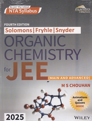 ORGANIC CHEMISTRY For JEE (Main & Advanced) 2025 | M.S. CHOUHAN, SOLOMONS, FRYHLE, SNYDER | Wiley