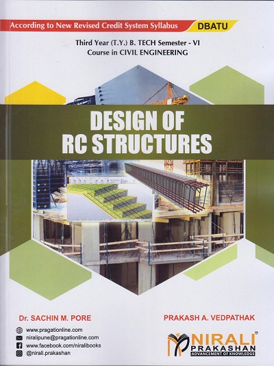 DESIGN OF RC STRUCTURES (Third Year (T.Y.) B.Tech Course In Civil Engineering - Semester 6 - DBATU)