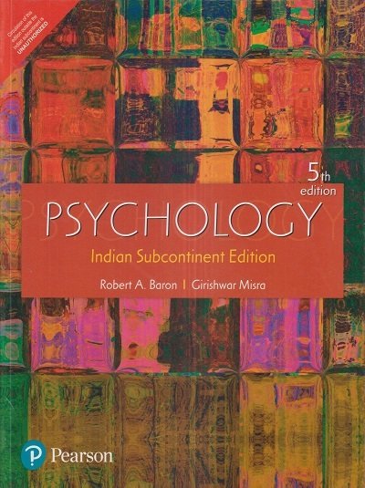 PSYCHOLOGY (Indian Subcontinent Edition) | ROBERT A. BARON, GIRISHWAR MISRA | Pearson