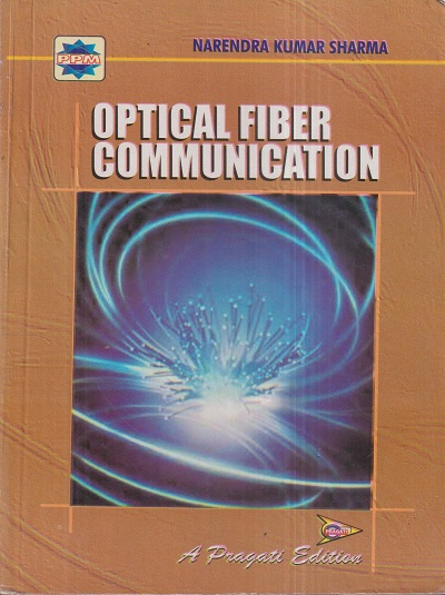 OPTICAL FIBER COMMUNICATION | NARENDRA KUMAR SHARMA | Pragati Prakashan, Meerut