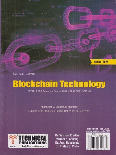 BLOCKCHAIN TECHNOLOGY (Comp. Engg. Sem 7) SPPU | DR.VAISHALI P.VIKHE, VIKRAM K. ABHANG, DR. ARATI DANDAVATE, DR. PRATAP S. VIKHE | Technical Publishers