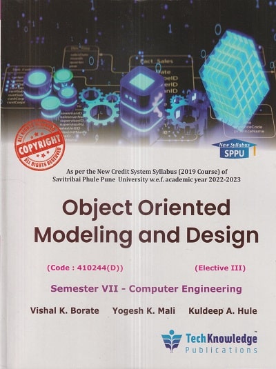 OBJECT ORIENTED MODELING AND DESIGN (Comp. Engg. Sem 7) SPPU | VISHAL K. BORATE, YOGESH K. MALI, KULDEEP A. HULE | TechKnowledge Publications