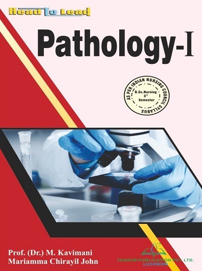PATHOLOGY-I (B.Sc. Nursing Sem 3) | DR. M. KAVIMANI, MARIAMMA CHIRAYIL JOHN | Thakur