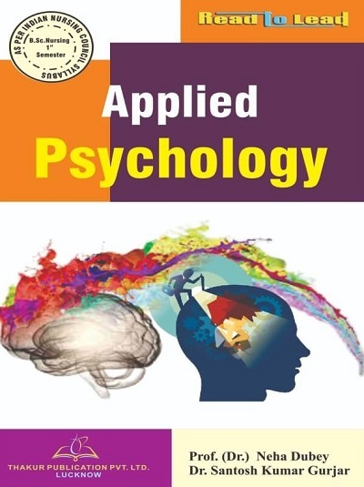 APPLIED PSYCHOLOGY (B.Sc. Nursing Sem 1) | DR. SANTOSH KUMAR GURJAR, DR. NEHA DUBEY | Thakur