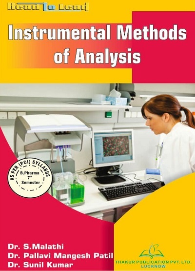 INSTRUMENTAL METHODS OF ANALYSIS (B.Pharm Sem 7) PCI | DR. S. MALATHI, DR. PALLAVI MANGESH PATIL, DR. SUNIL KUMAR | Thakur