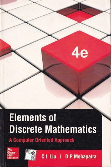 ELEMENTS OF DISCRETE MATHEMATICS | C. L. LIU , D. P. MOHAPATRA | McGraw Hill