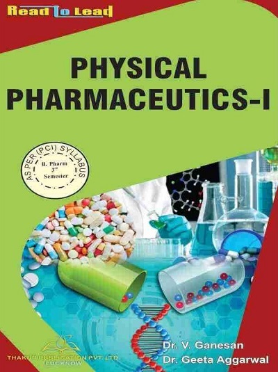 PHYSICAL PHARMACEUTICS-I (B.Pharm Sem 3) PCI | DR. V. GANESAN, DR. GEETA AGGARWAL | Thakur