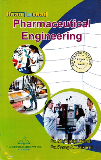 PHARMACEUTICAL ENGINEERING (B.Pharm Sem 2 & 3) PCI | DR. M. SENTHIL KUMAR, DR. PARAG A. KULKARNI | Thakur