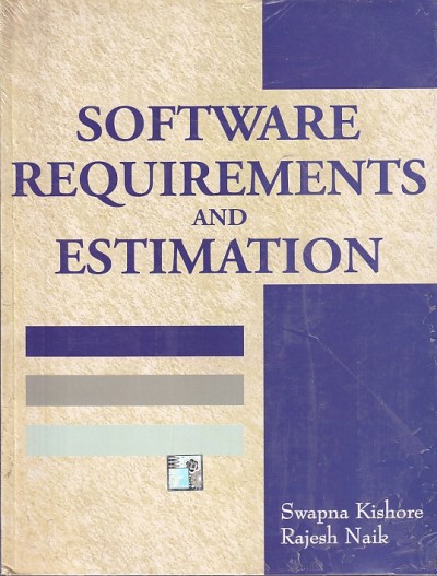 SOFTWARE REQUIREMENTS AND ESTIMATION | SWAPNA KISHORE , RAJESH NAIK | McGraw Hill