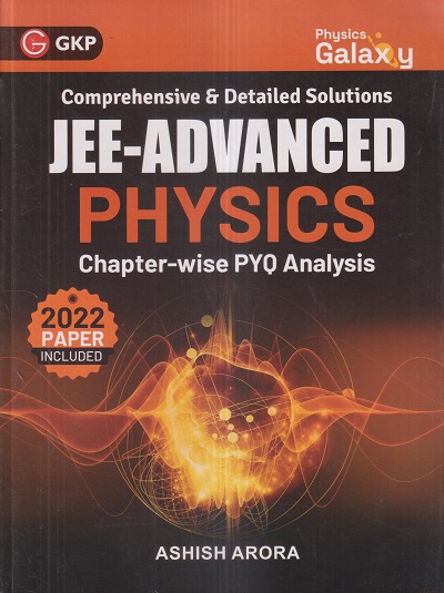 Physics Galaxy JEE-ADVANCED PHYSICS ChapterWise PYQ Analysis 2023 | ASHISH ARORA | G. K. Publications