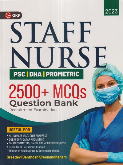 STAFF NURSE PSC|DHA|PROMETRIC 2500+ MCQs Question Bank Recruitment Examination 2023 | SREEDEVI SANTHOSH SREENANDHANAM | G. K. Publications