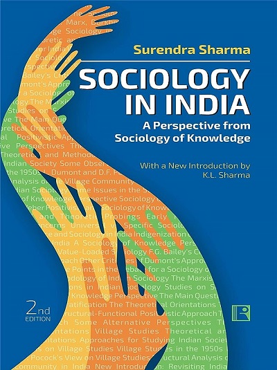 SOCIOLOGY IN INDIA (A Perspective From Sociology Of Knowledge) | SURENDRA SHARMA | Rawat