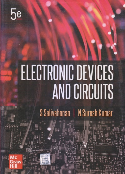 ELECTRONIC DEVICES AND CIRCUITS | S. SALIVAHANAN, S. SURESH KUMAR | McGraw Hill