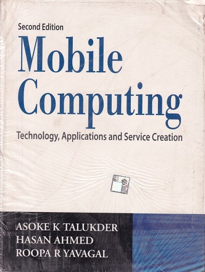 MOBILE COMPUTING | ASOKE K. TALUKDER , HASAN AHMED, ROOPA R. YAVAGAL | McGraw Hill