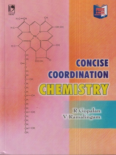 CONCISE COORDINATION CHEMISTRY | R. GOPALAN, V. RAMALINGAM | Vikas Publishing