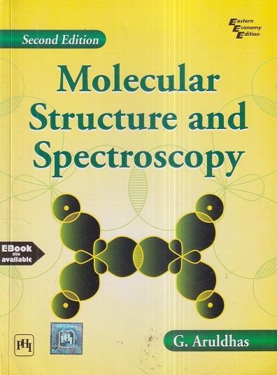 MOLECULAR STRUCTURE AND SPECTROSCOPY | G. ARULDHAS | PHI