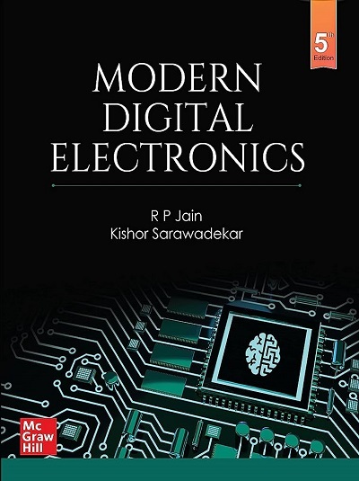 MODERN DIGITAL ELECTRONICS | R.P. JAIN, KISHOR SARAWADEKAR | McGraw Hill