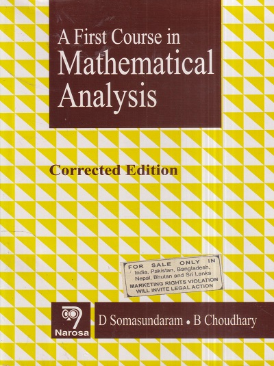 A FIRST COURSE IN MATHEMATICAL ANALYSIS | B. CHOUDHARY, D. SOMASUNDARAM | Narosa